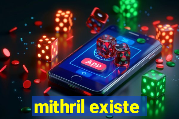 mithril existe